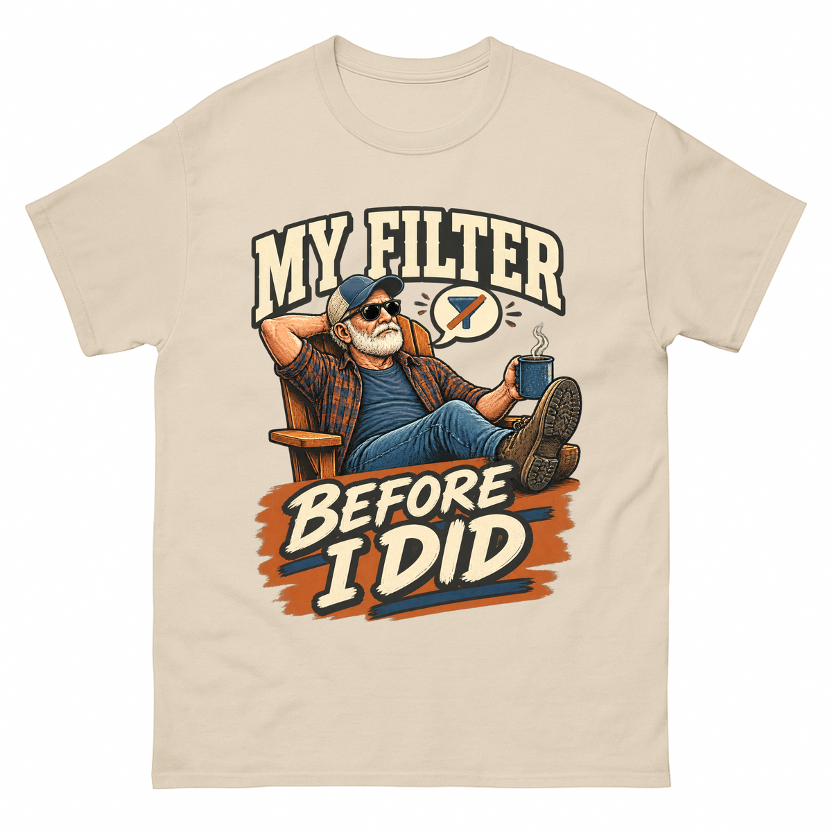 Sand vintage t-shirt with My Filter Before I Did printed front design