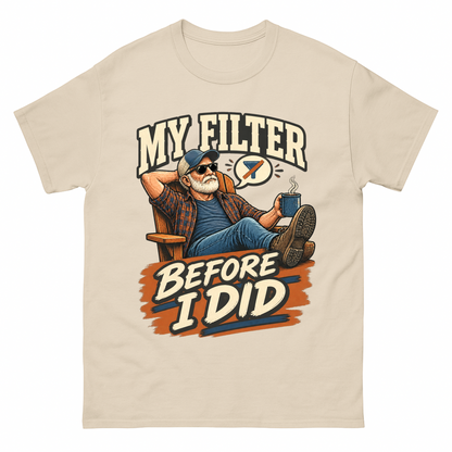 Sand vintage t-shirt with My Filter Before I Did printed front design