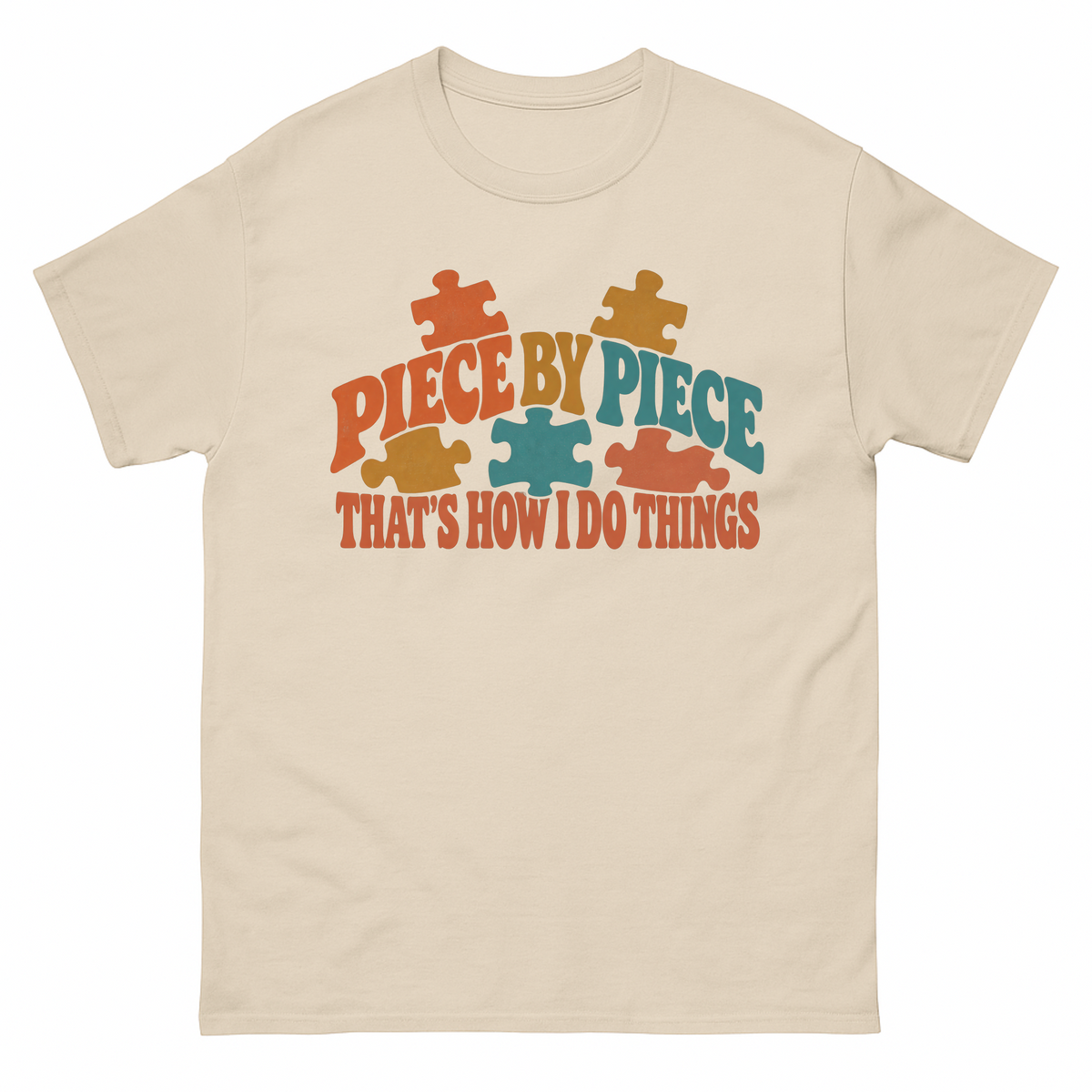 Sand vintage t-shirt with Piece By Piece. That's How I Do Things printed front design