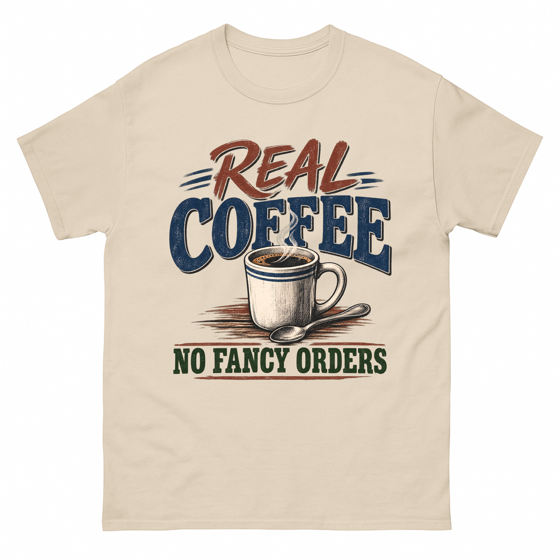 Sand vintage t-shirt with Real Coffee. No Fancy Orders printed front design