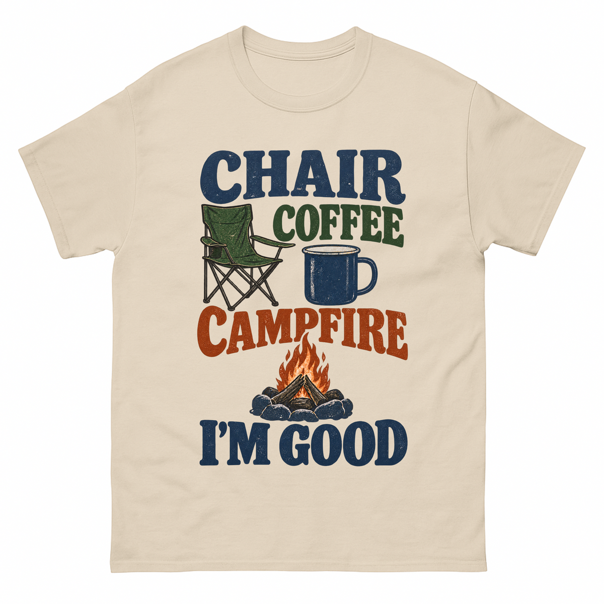 Sand vintage t-shirt with Chair Coffee Campfire. I'm Good printed front design