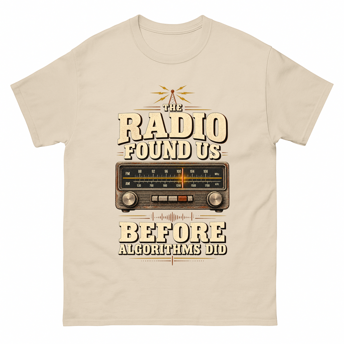 Sand vintage t-shirt with The Radio Found Us Before Algorithms Did printed front design