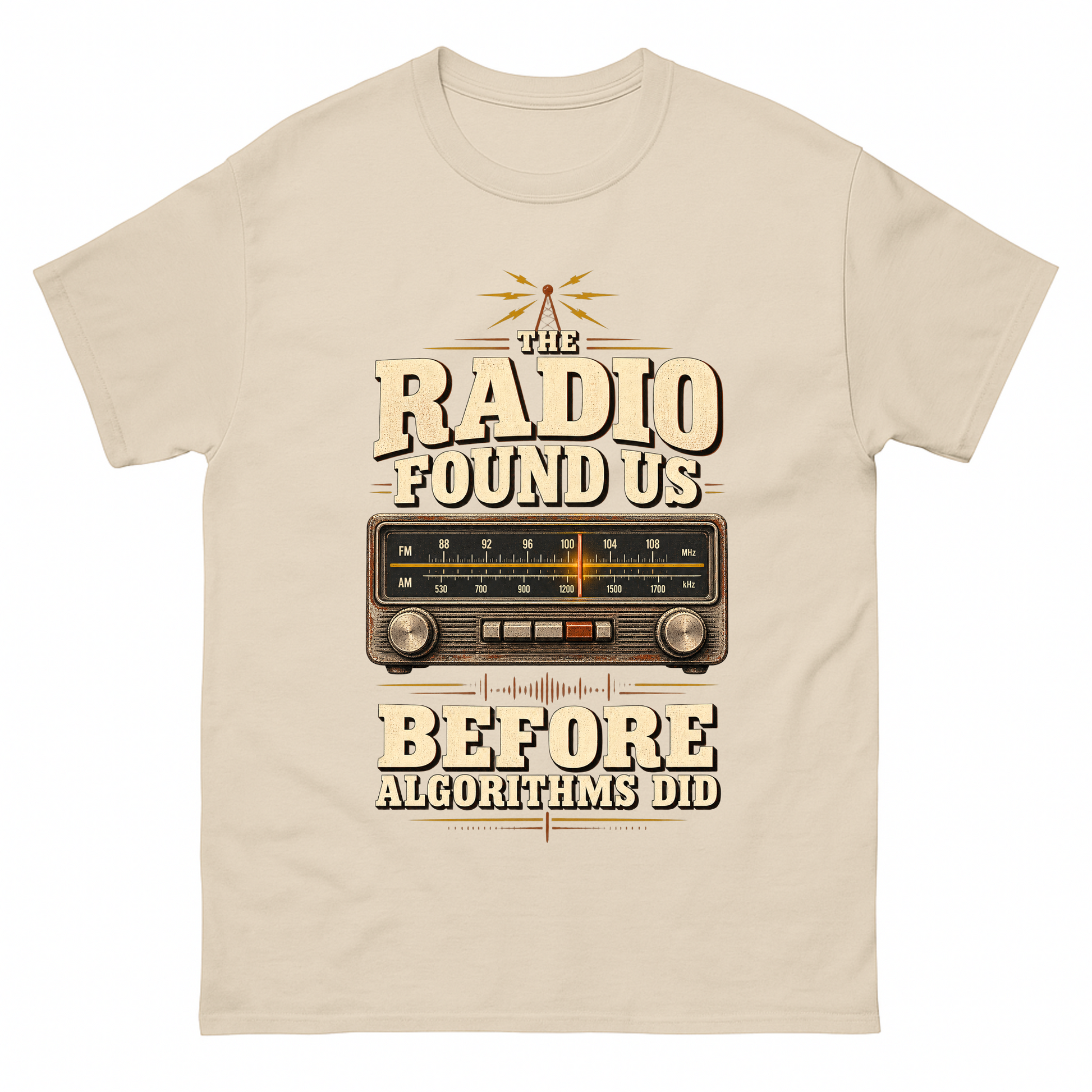 Sand vintage t-shirt with The Radio Found Us Before Algorithms Did printed front design
