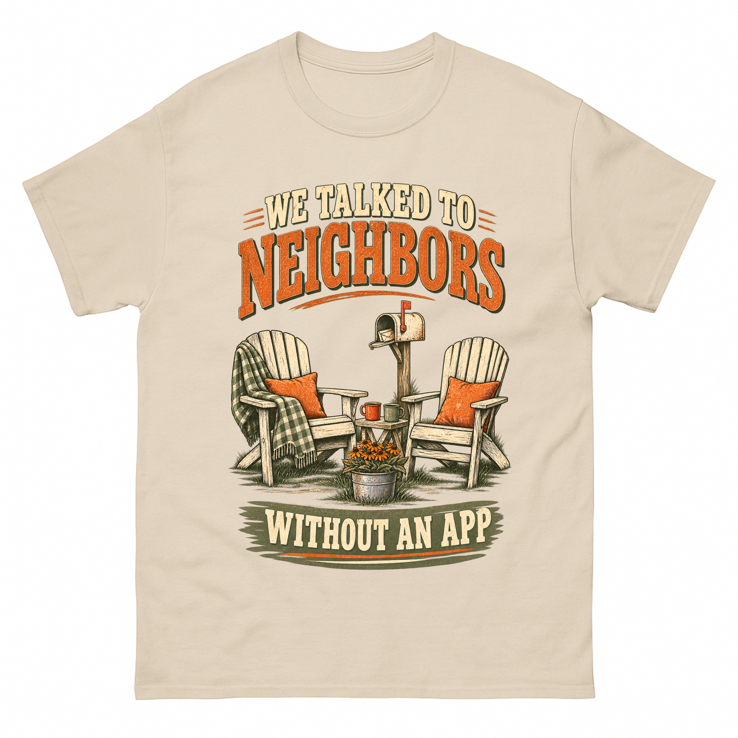 Sand vintage t-shirt with We Talked To Neighbors Without An App printed front design