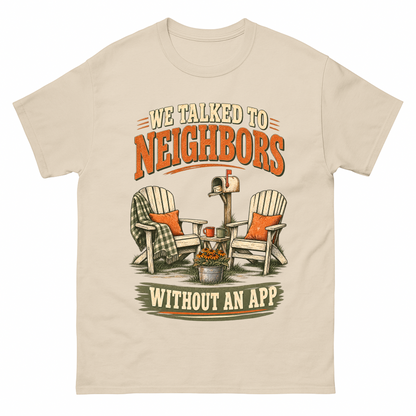 Sand vintage t-shirt with We Talked To Neighbors Without An App printed front design