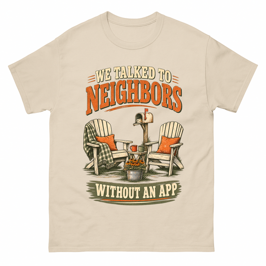 Sand vintage t-shirt with We Talked To Neighbors Without An App printed front design