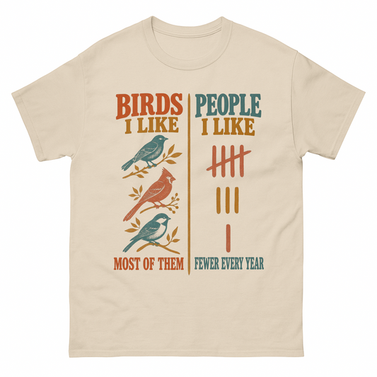 Sand vintage t-shirt with Birds Like Most Of Them. People Like Fewer Every Year printed front design