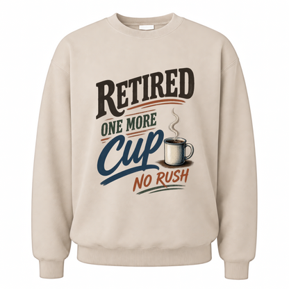 Sand vintage sweatshirt with Retired One More Cup. No Rush printed front design