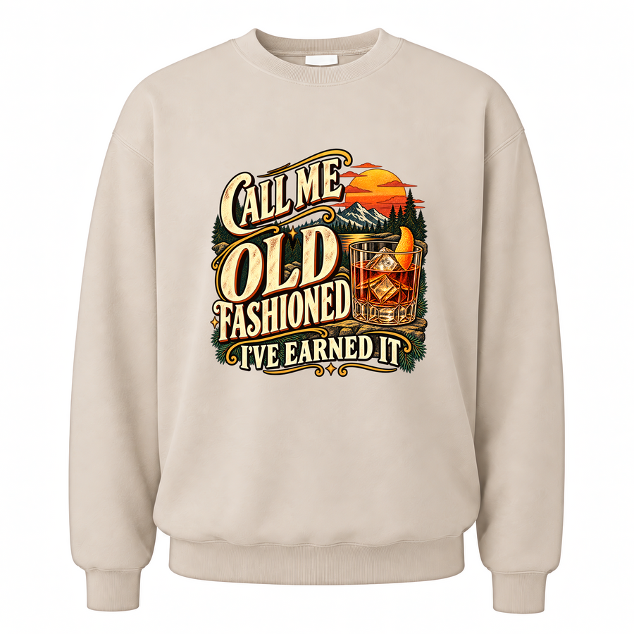 Sand vintage sweatshirt with Call Me Old Fashioned. I've Earned It printed front design