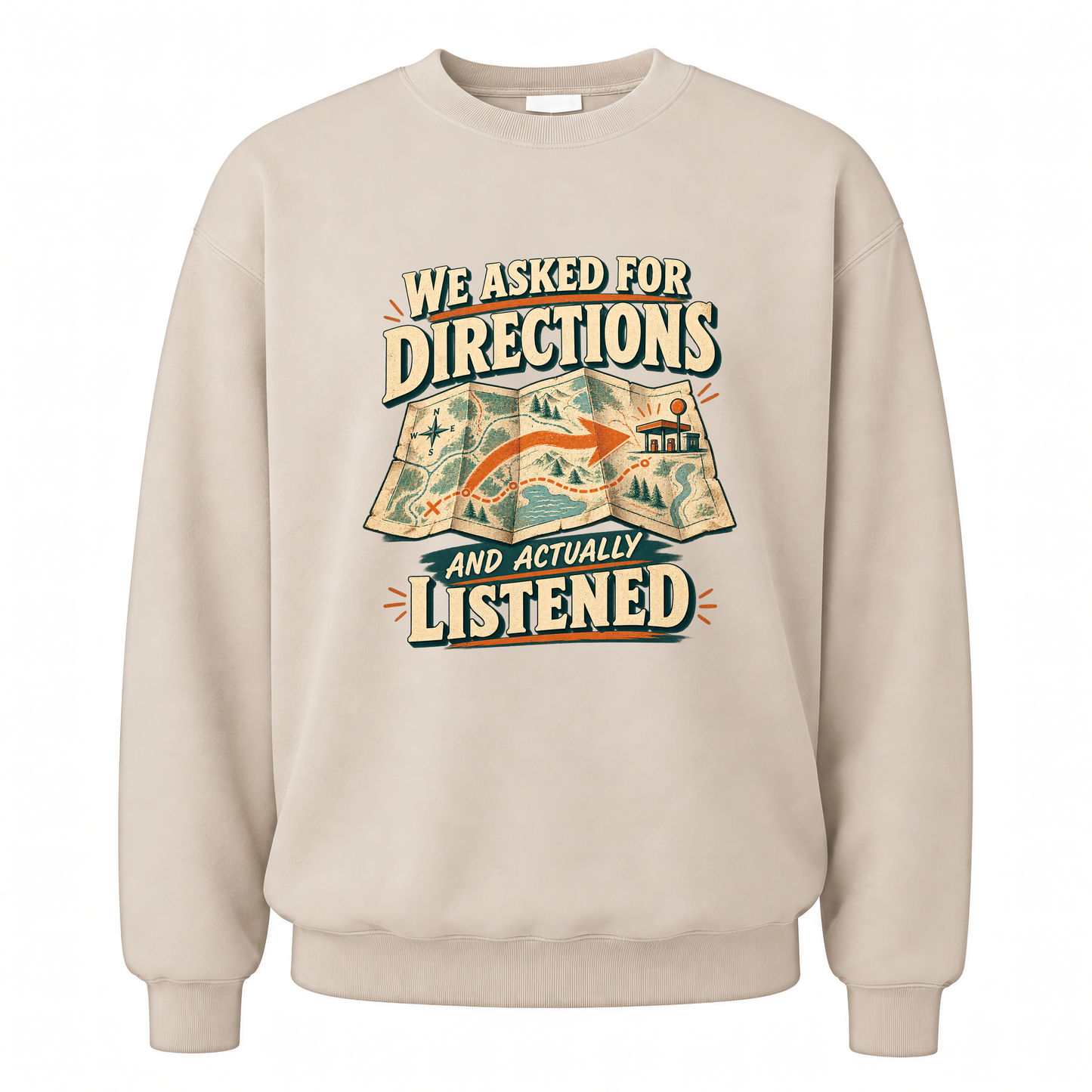 Sand vintage sweatshirt with We Asked For Directions And Actually Listened printed front design