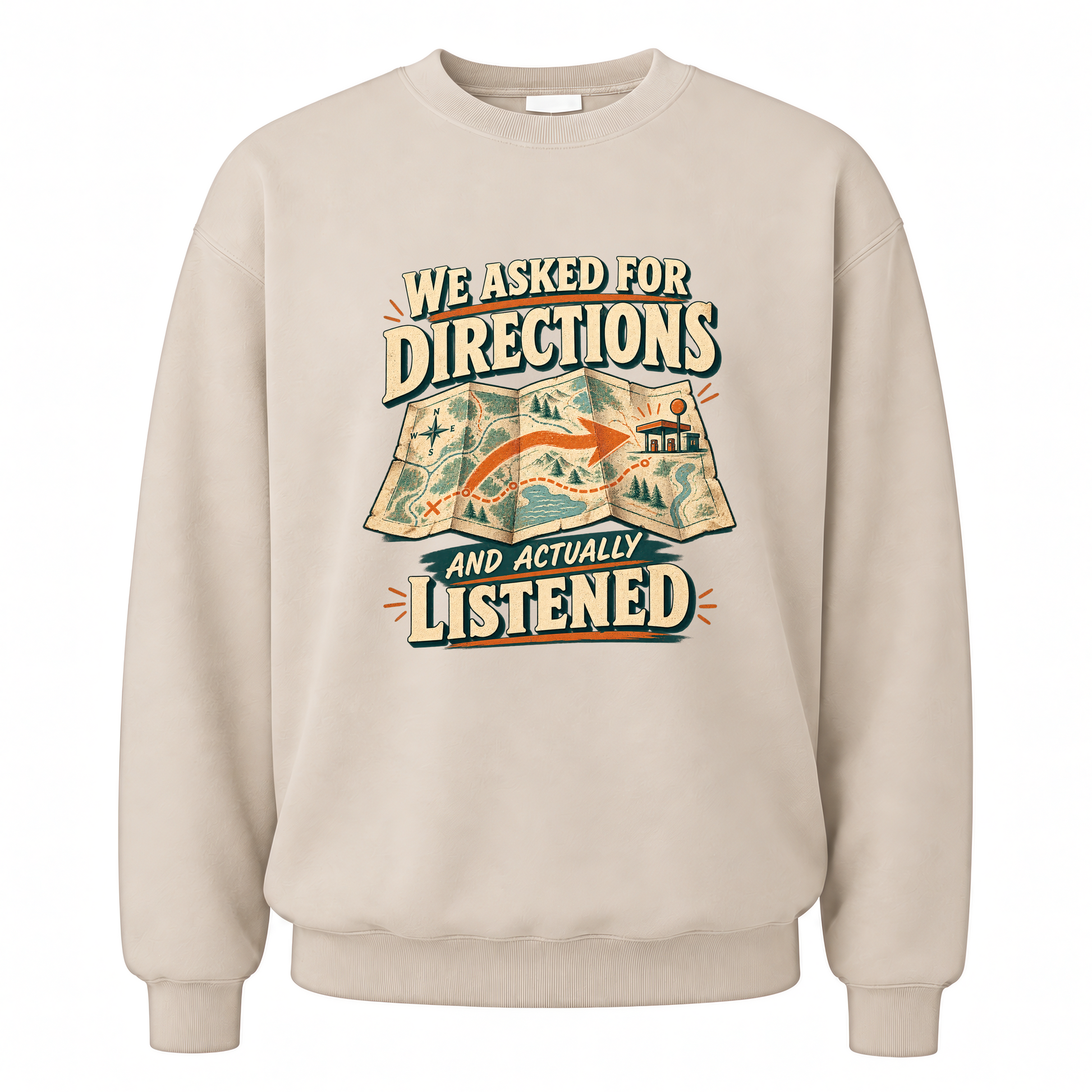 Sand vintage sweatshirt with We Asked For Directions And Actually Listened printed front design