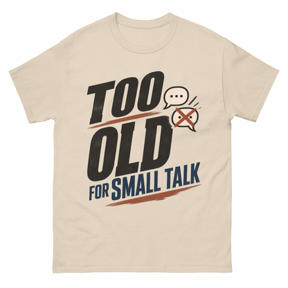 Sand vintage t-shirt with Too Old For Small Talk printed front design