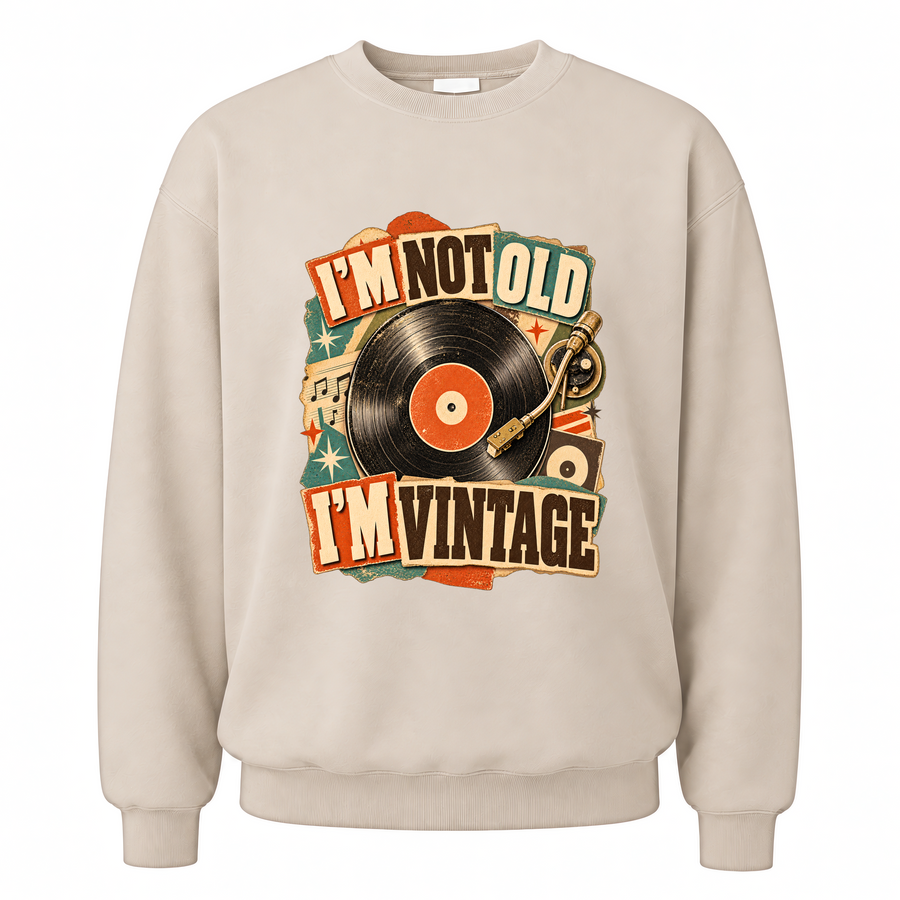 Sand vintage sweatshirt with I'm Not Old. I'm Vintage printed front design
