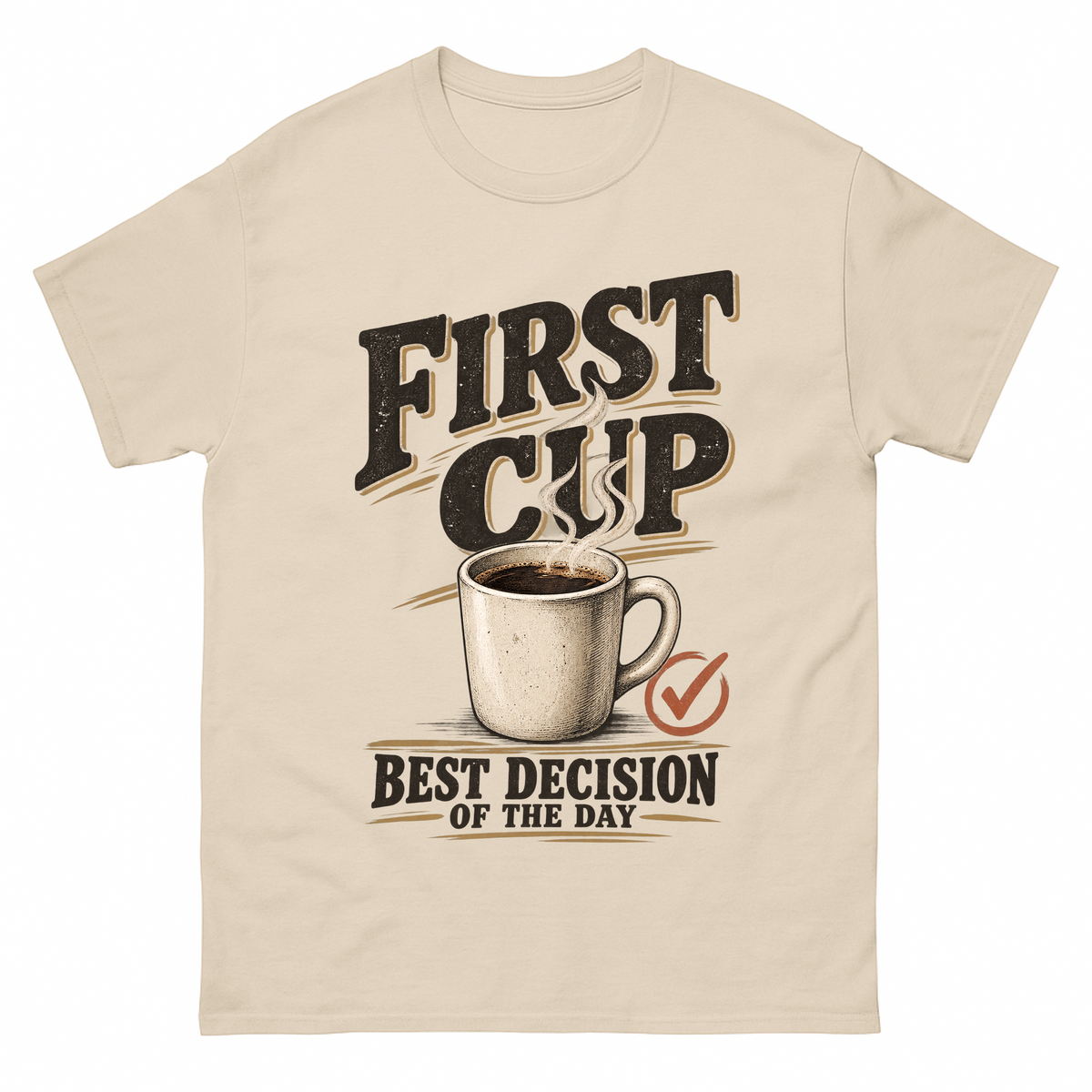 Sand vintage t-shirt with First Cup. Best Decision Of The Day printed front design