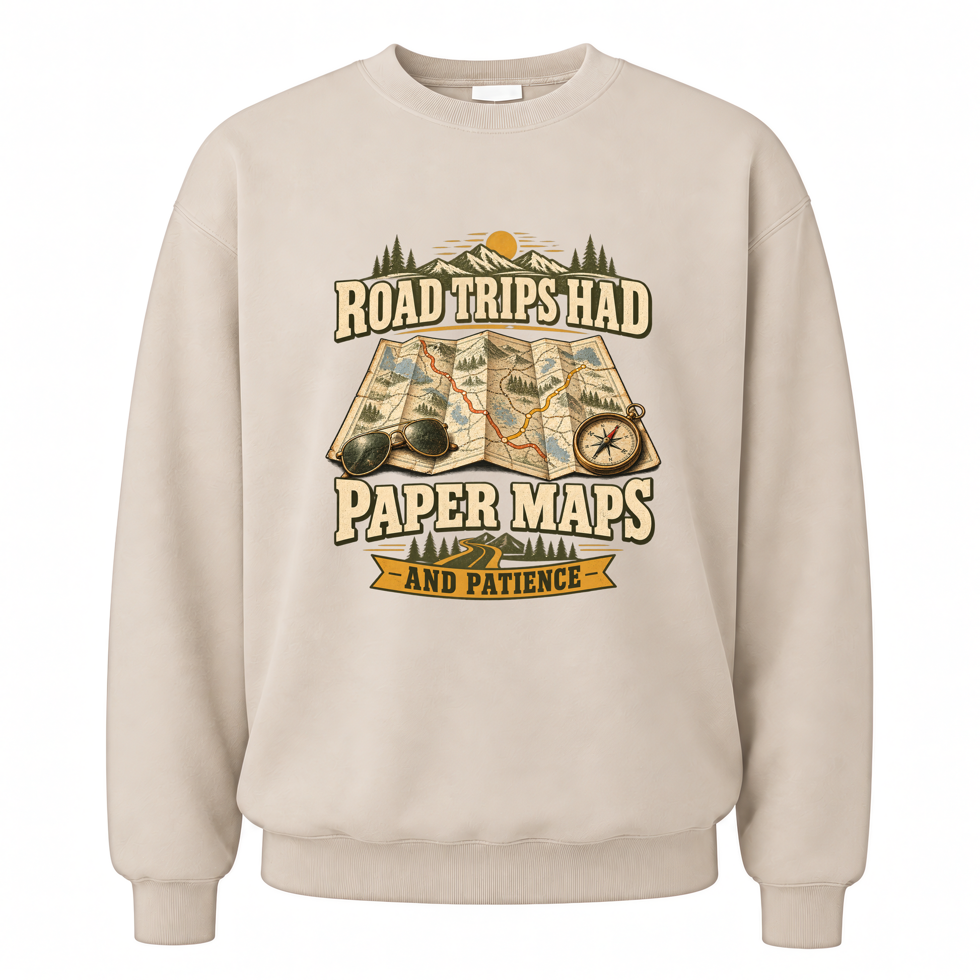Sand vintage sweatshirt with Road Trips Had Paper Maps And Patience printed front design