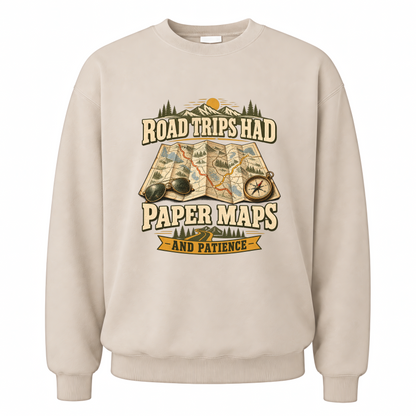 Sand vintage sweatshirt with Road Trips Had Paper Maps And Patience printed front design