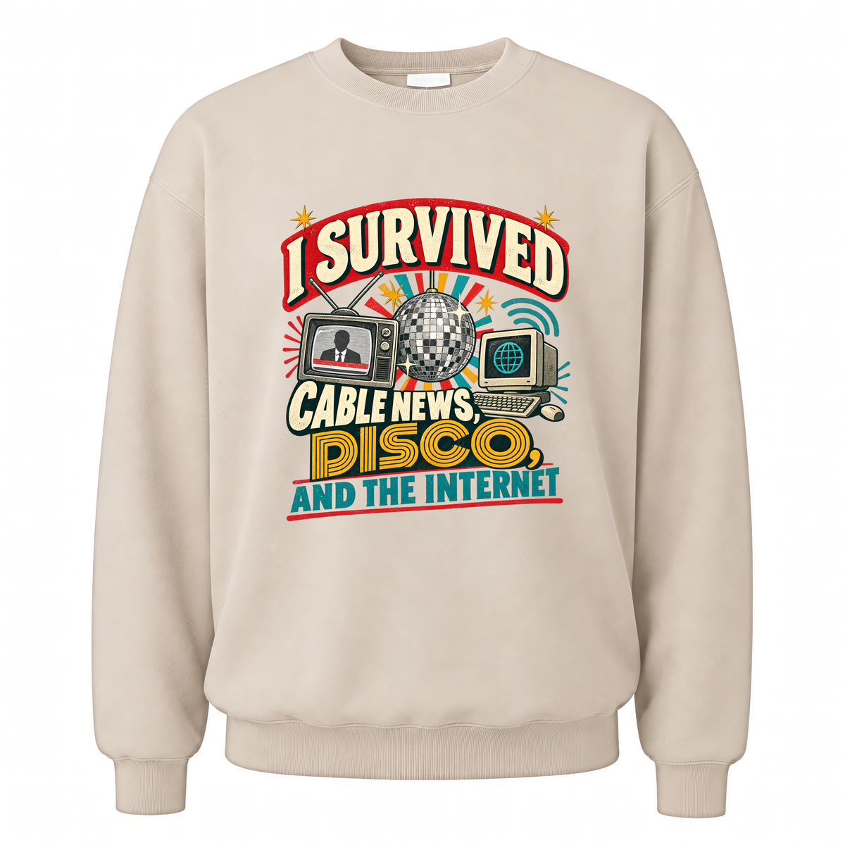 Sand vintage sweatshirt with I Survived Cable News, Disco, And The Internet printed front design