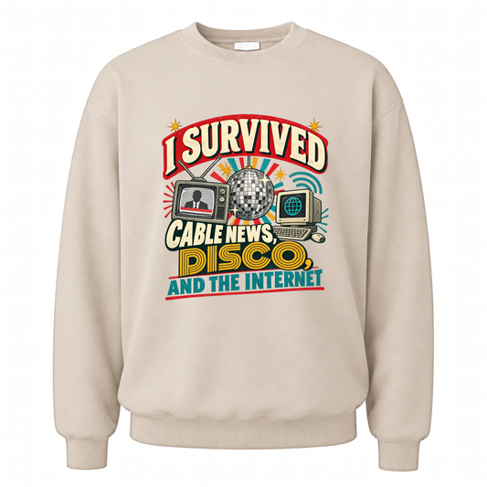 Sand vintage sweatshirt with I Survived Cable News, Disco, And The Internet printed front design