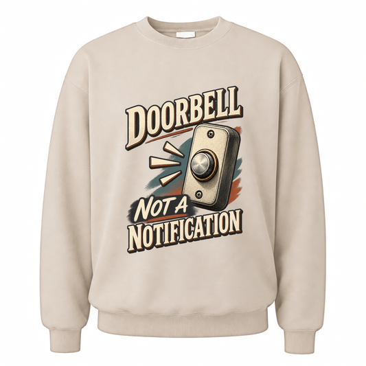 Sand vintage sweatshirt with Doorbell. Not A Notification printed front design