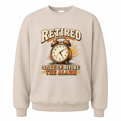Sand vintage sweatshirt with Retired Still Up Before The Alarm printed front design