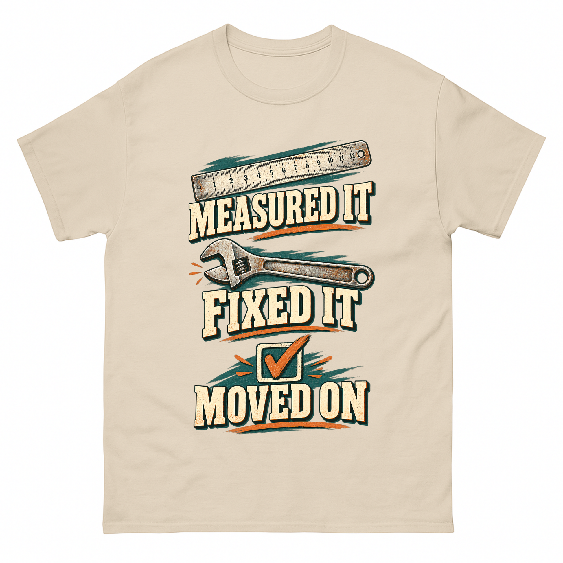 Sand vintage t-shirt with Measured It Fixed It Moved On printed front design