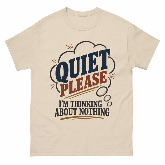 Sand vintage t-shirt with Quiet Please. I'm Thinking About Nothing printed front design