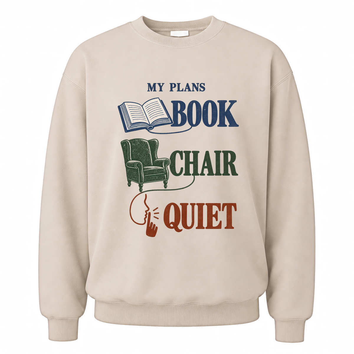 Sand vintage sweatshirt with My Plans Book Chair Quiet printed front design