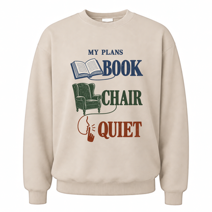 Sand vintage sweatshirt with My Plans Book Chair Quiet printed front design