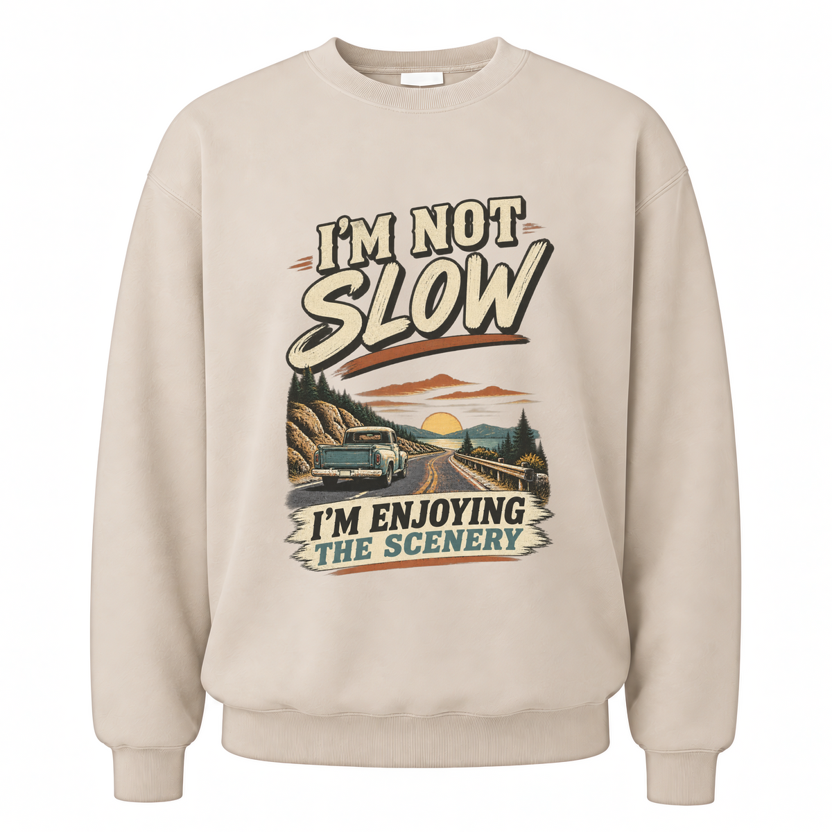 Sand vintage sweatshirt with I'm Not Slow I'm Enjoying The Scenery printed front design