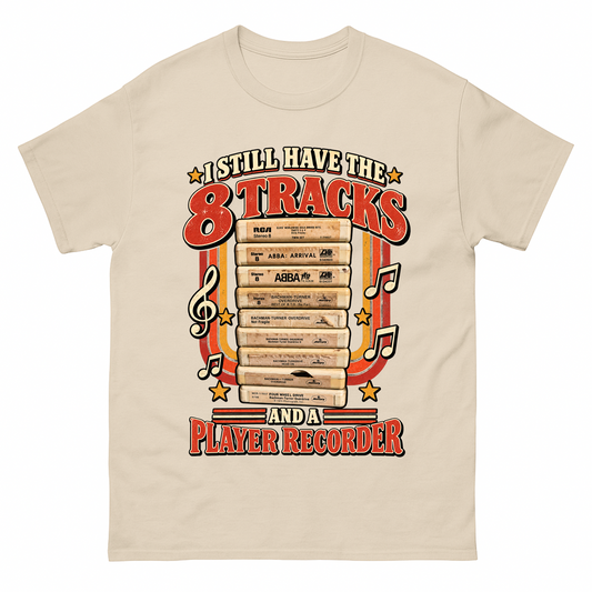 Sand vintage t-shirt with I Still Have The 8 Tracks And A Player Recorder printed front design