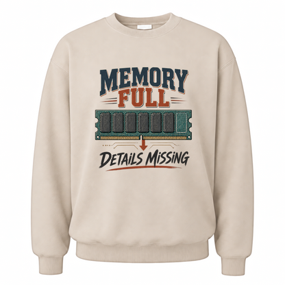 Sand vintage sweatshirt with Memory Full Details Missing printed front design