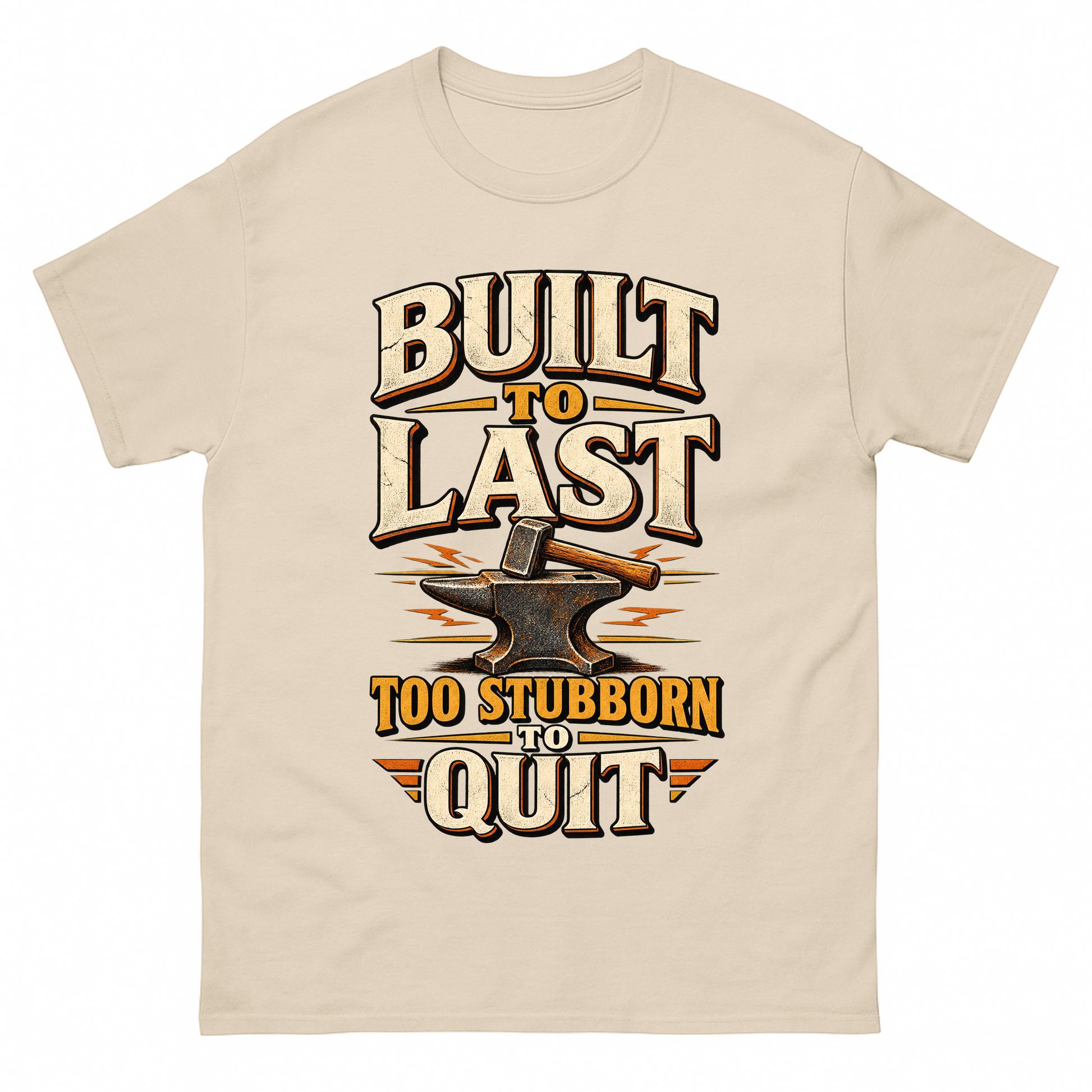 Sand vintage t-shirt with Built To Last. Too Stubborn To Quit printed front design