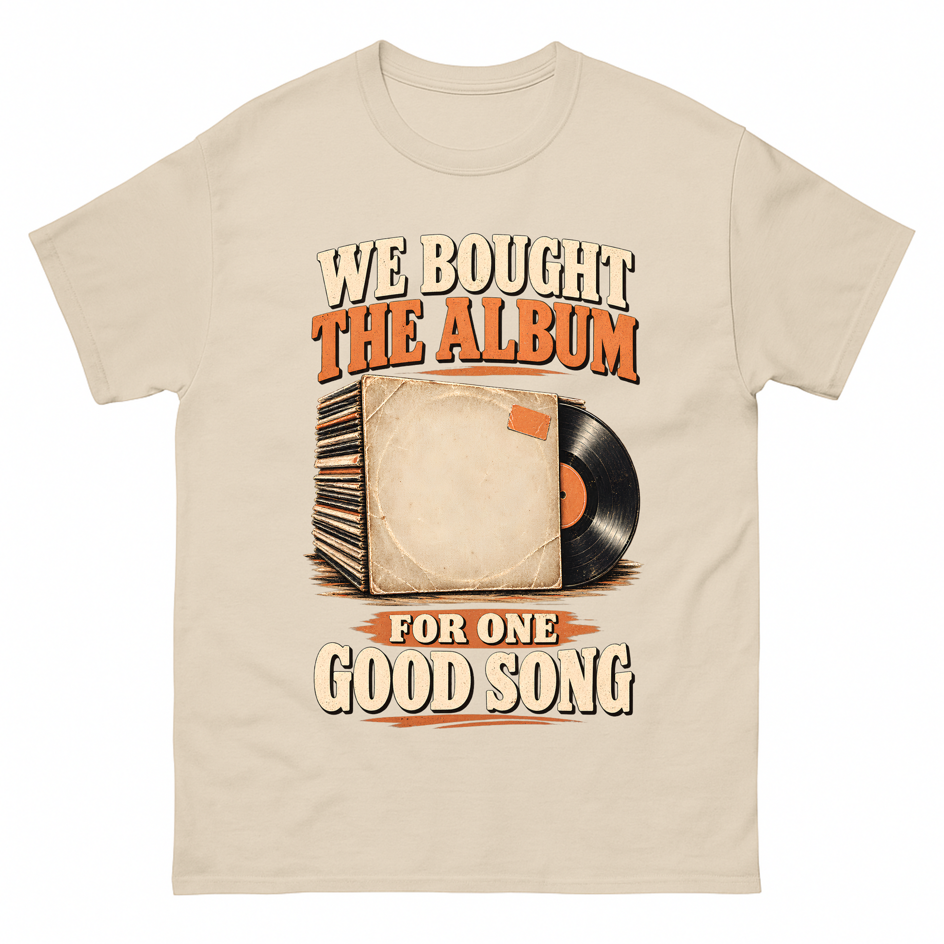Sand vintage t-shirt with We Bought The Album For One Good Song printed front design