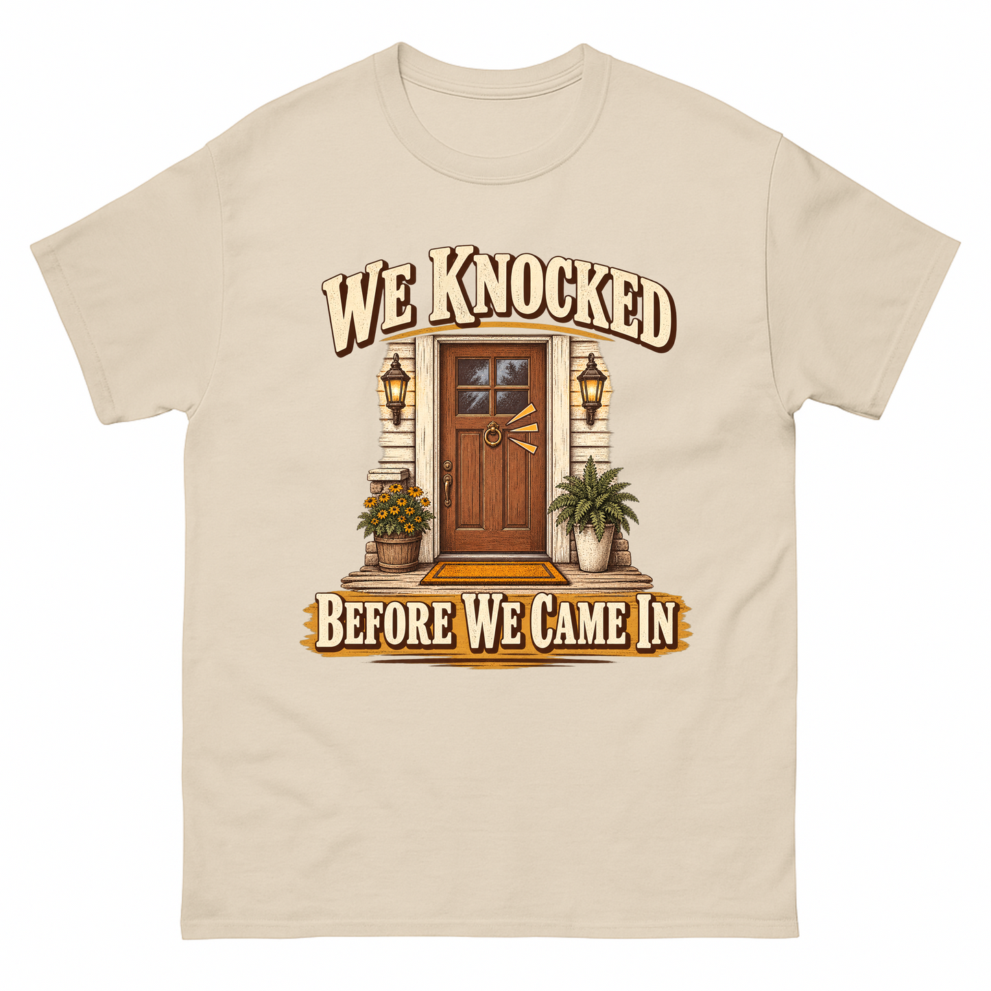 Sand vintage t-shirt with We Knocked Before We Came In printed front design