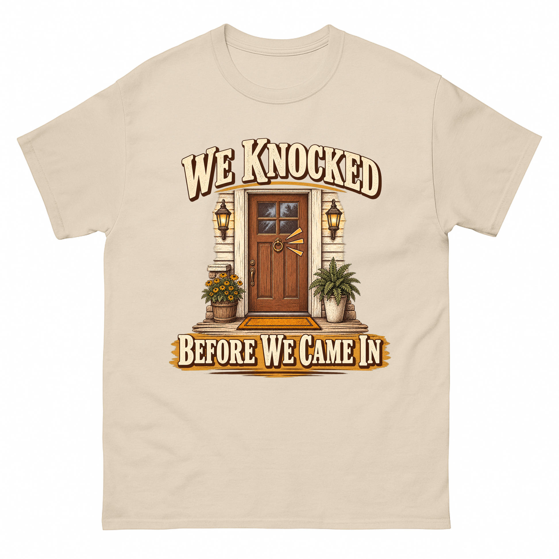 Sand vintage t-shirt with We Knocked Before We Came In printed front design