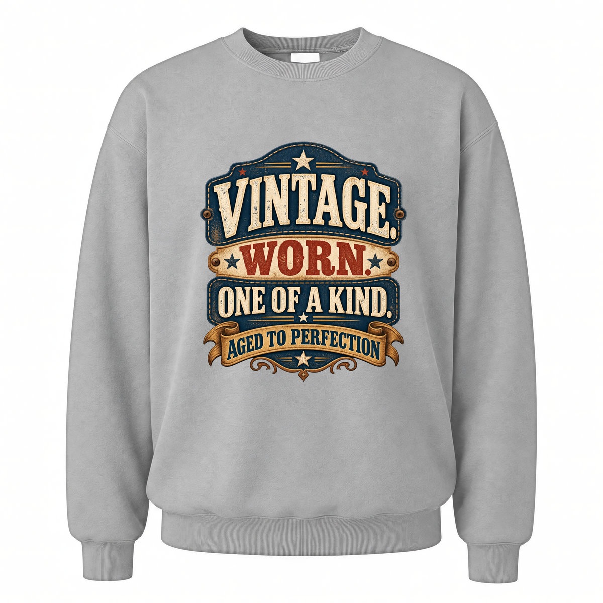 Sport Grey vintage sweatshirt with Vintage. Worn. One Of A Kind. Aged To Perfection printed front design