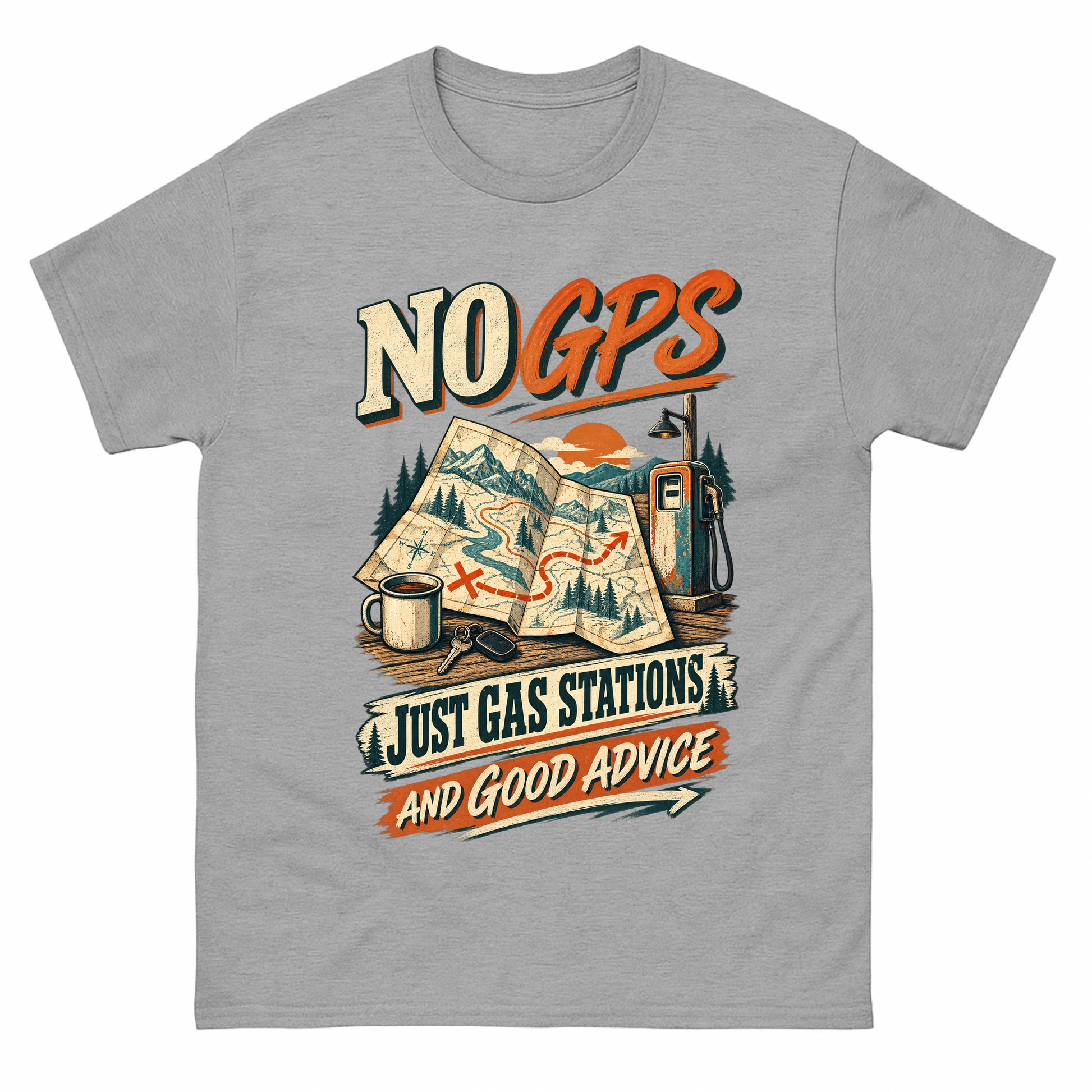 Sport Grey vintage t-shirt with No GPS Just Gas Stations And Good Advice printed front design