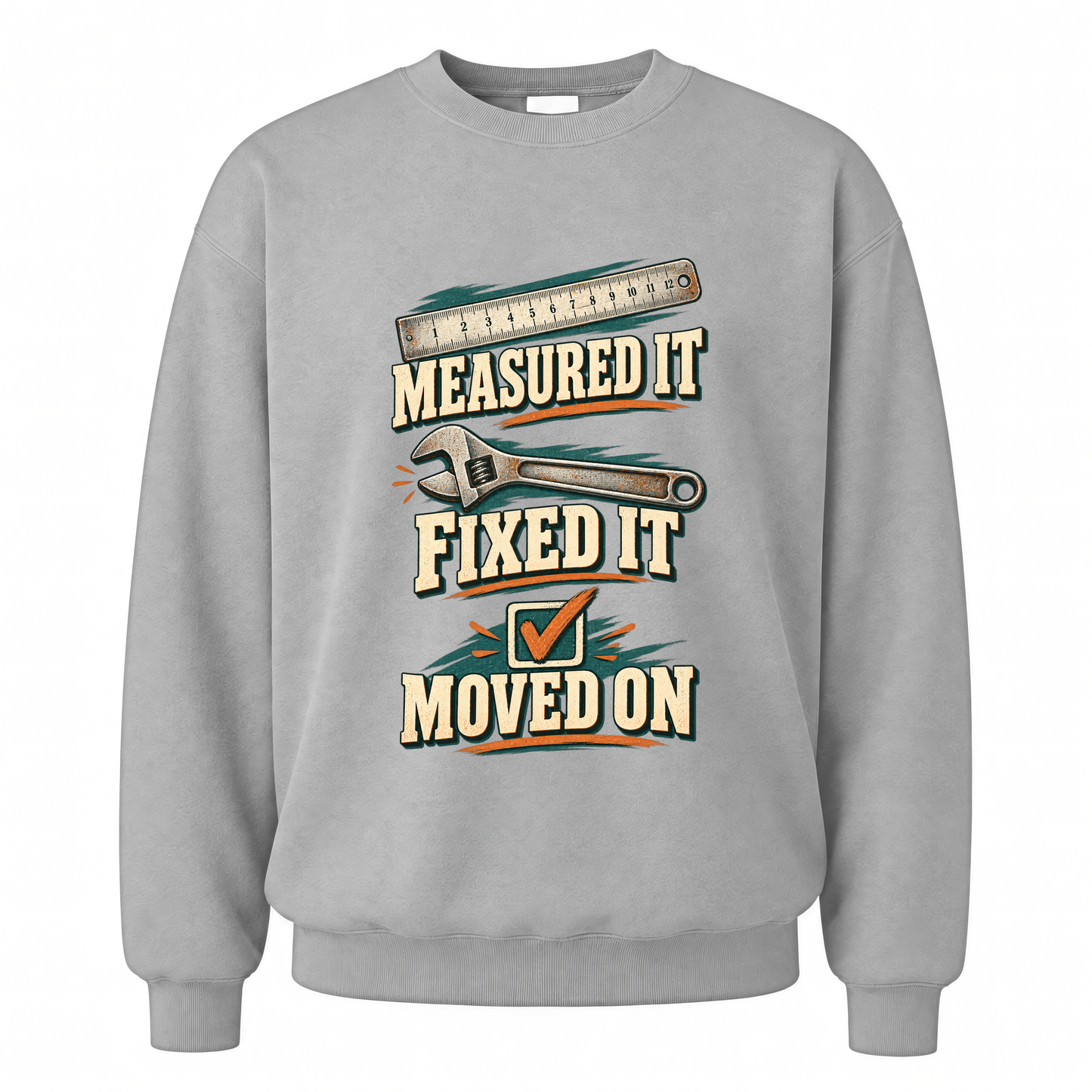 Sport Grey vintage sweatshirt with Measured It Fixed It Moved On printed front design
