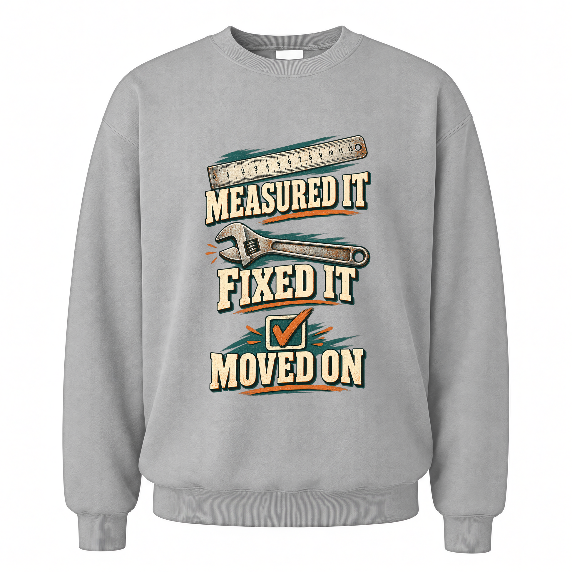 Sport Grey vintage sweatshirt with Measured It Fixed It Moved On printed front design