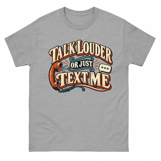 Sport Grey vintage t-shirt with Talk Louder Or Just Text Me printed front design