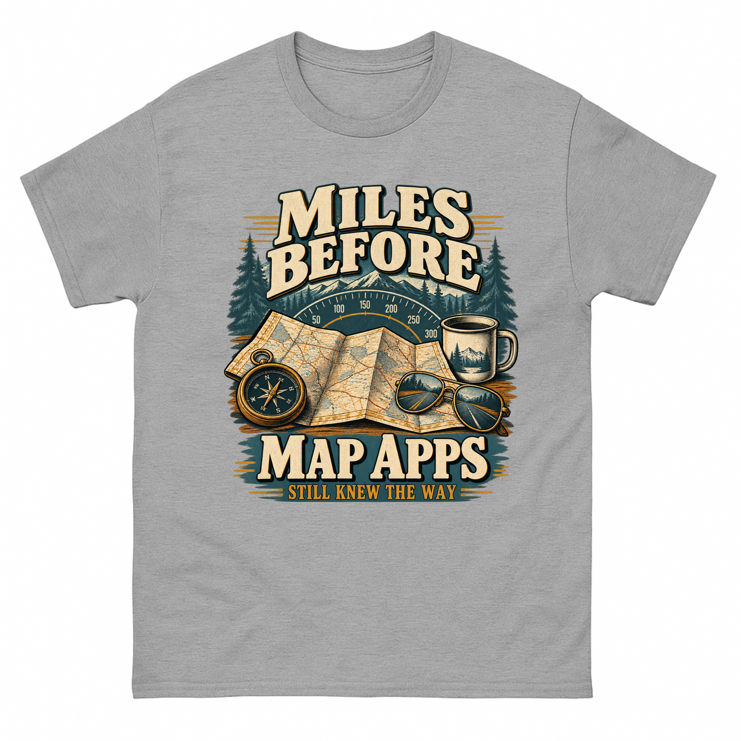 Sport Grey vintage t-shirt with Miles Before Map Apps Still Knew The Way printed front design