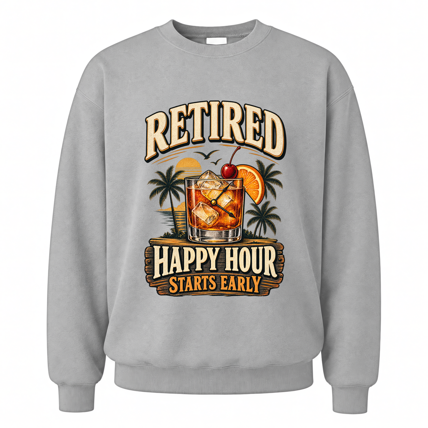 Sport Grey vintage sweatshirt with Retired Happy Hour Starts Early printed front design