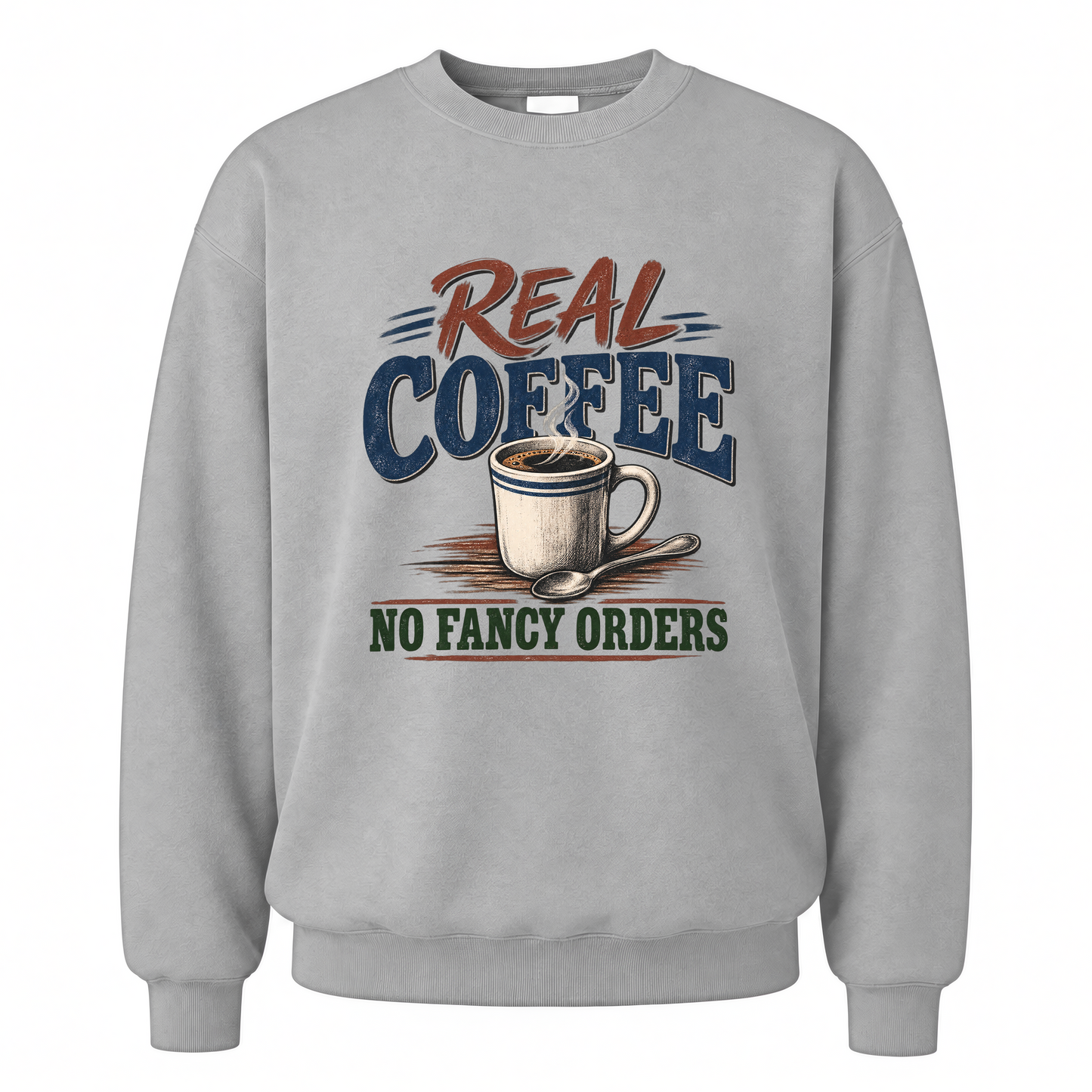 Sport Grey vintage sweatshirt with Real Coffee. No Fancy Orders printed front design