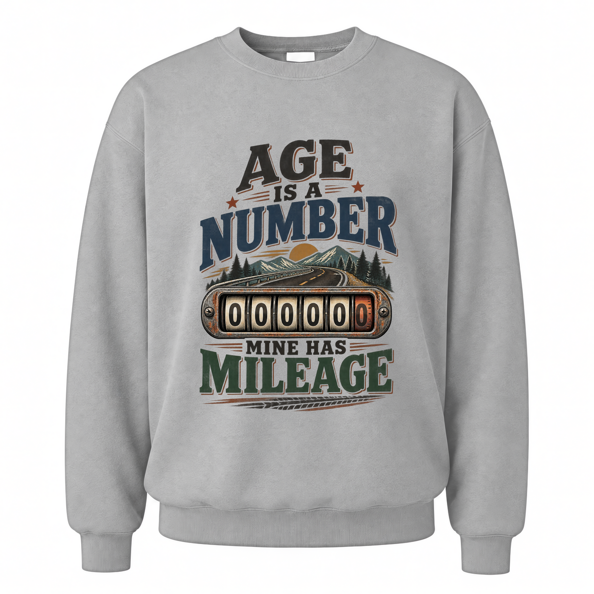 Sport Grey vintage sweatshirt with Age Is A Number Mine Has Mileage printed front design