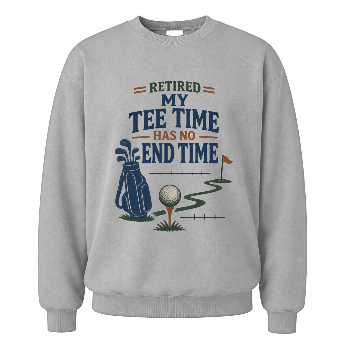 Sport Grey vintage sweatshirt with Retired. My Tee Time Has No End Time printed front design