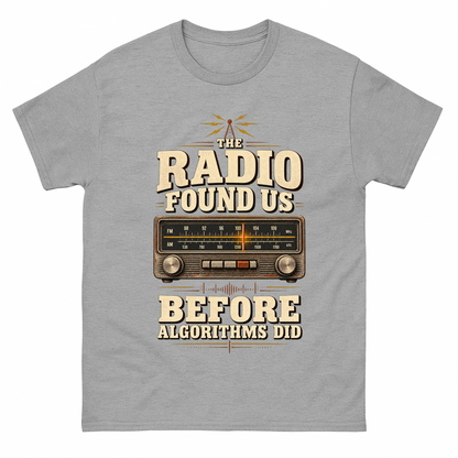 Sport Grey vintage t-shirt with The Radio Found Us Before Algorithms Did printed front design