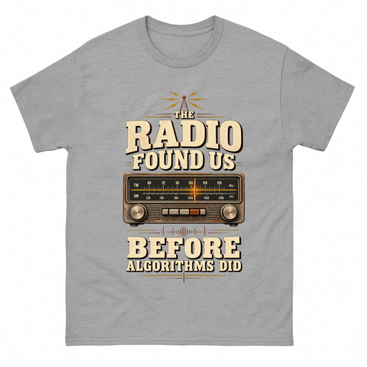 Sport Grey vintage t-shirt with The Radio Found Us Before Algorithms Did printed front design