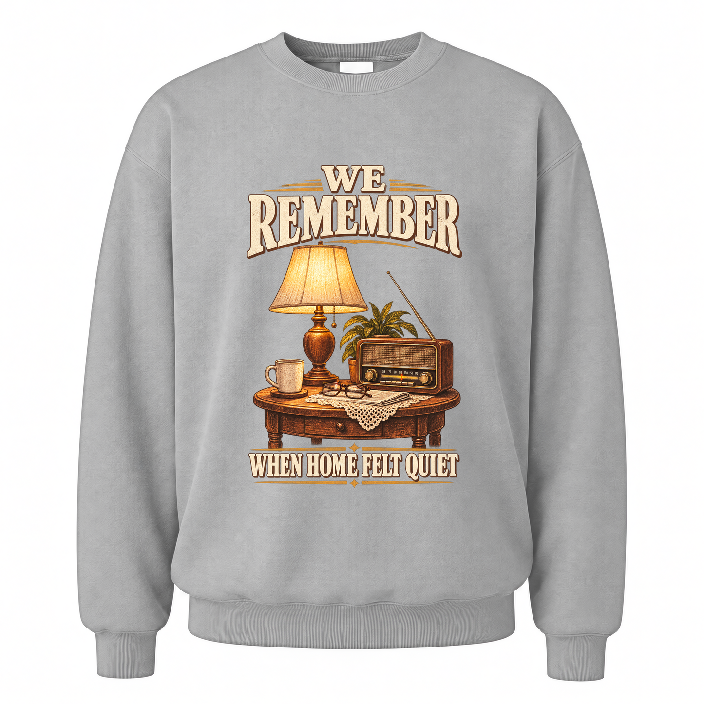 Sport Grey vintage sweatshirt with We Remember When Home Felt Quiet printed front design