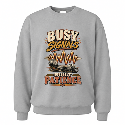 Sport Grey vintage sweatshirt with Busy Signals Built Patience printed front design