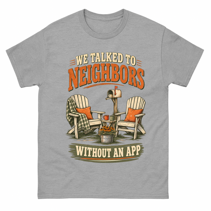 Sport Grey vintage t-shirt with We Talked To Neighbors Without An App printed front design